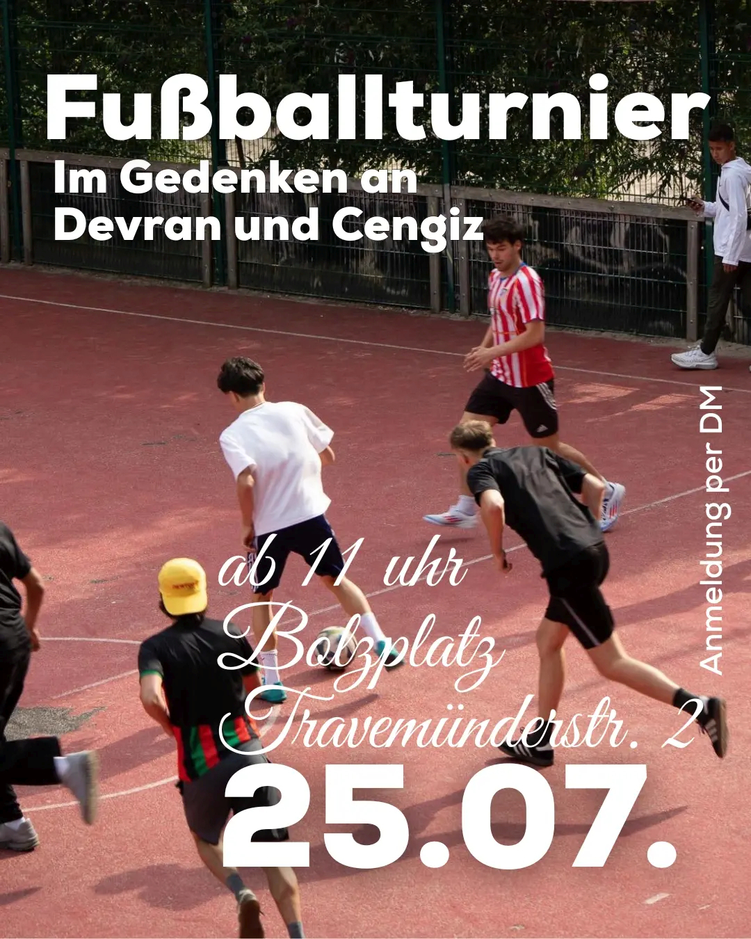 Fußballtunier – Im Gedenken an Devran und Cengiz.